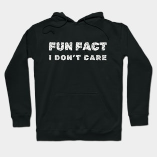 I Don't Care" Fun Fact Tee - Witty Sarcastic Shirt for Everyday Attire or Unique, Novelty  Friendship Gift Hoodie